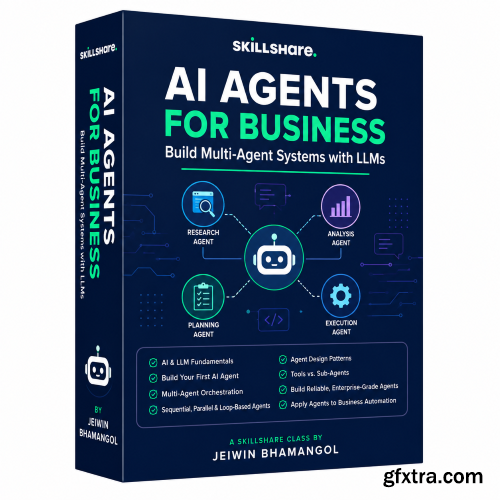 Skillshare - AI Agents for Business: Build Multi-Agent Systems with LLMs