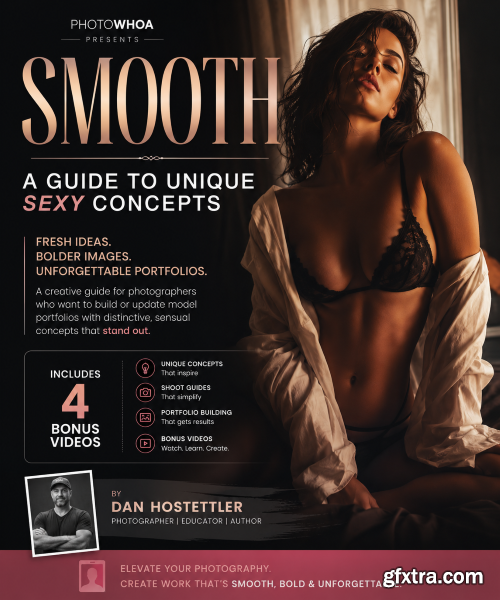 PhotoWhoa - Smooth: A Guide to Unique Sexy Concepts with Dan Hostettler