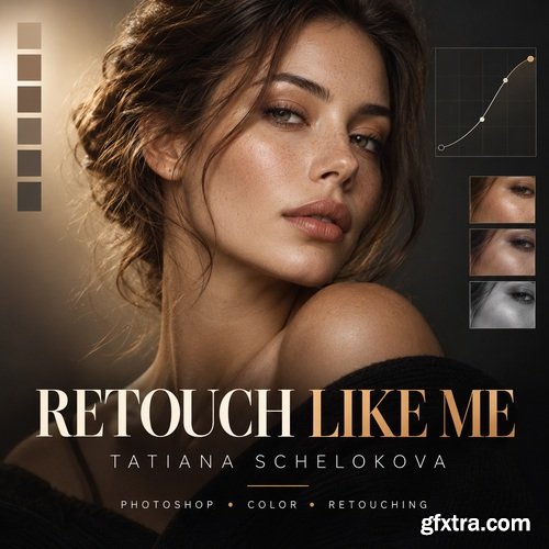 Tatiana Schelokova - Retouch Like Me Video Course