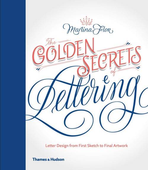 'Amazon - Martina Flor - The Golden Secrets of Lettering: Letter Design from First Sketch to Final Artwork'