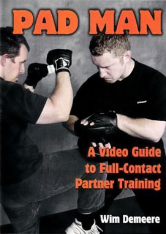 Wim Demeere : Pad Man - A Video Guide to Full Contact Partner Training