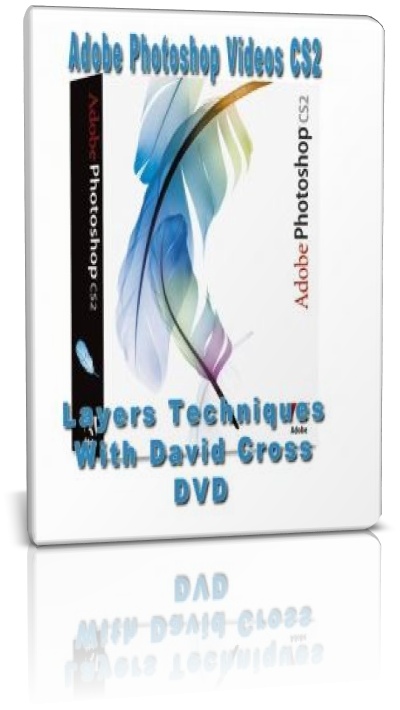 Adobe Photoshop Videos CS2 Layers Techniques With David Cross DVD-NSiD