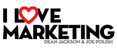 Dean Jackson & Joe Polish: I love Marketing