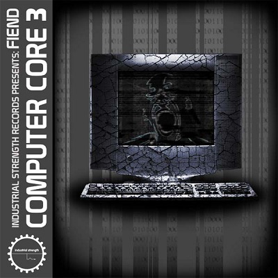 Industrial Strength Fiend Computer Core Vol 3 MULTiFORMAT