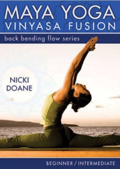 Nicki Doane - Maya Yoga Vinyasa Fusion - Back Bending Flow Series (2009)