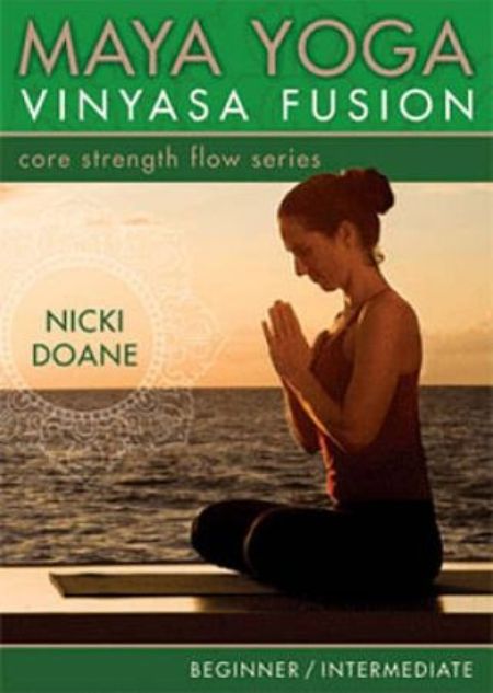 Nicki Doane - Maya Yoga Vinyasa Fusion - Core Strength Flow Series (2009)