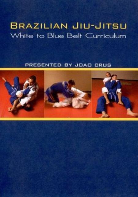 Joao Crus - White to Blue Belt Curriculum (2009)