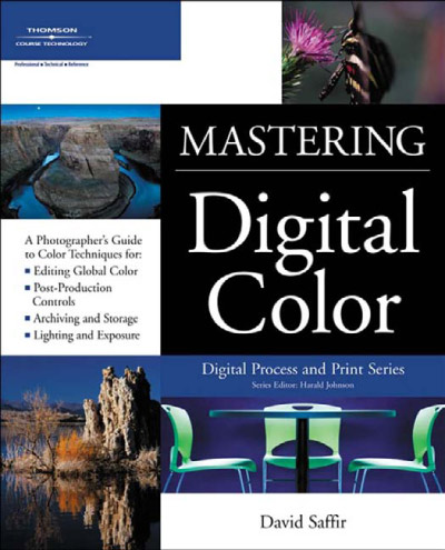 David Saffir, "Mastering Digital Color: A Photographer's and Artist's Guide to Controlling Color"