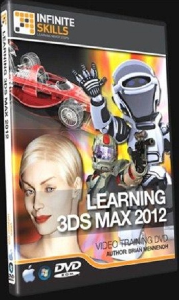 Infinite Skills - Learning 3DS Max 2012 Tutorial DVD - Video Training (2011)