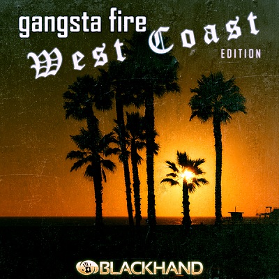 Black Hand Loops Gangsta Fire West Coast Edition MULTiFORMAT