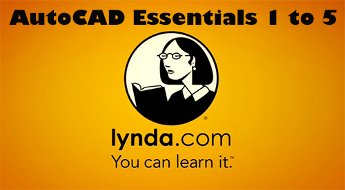 Lynda.com - AutoCAD Essentials Collection 2012 (1 to 5)