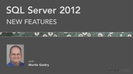 Lynda.com - SQL Server 2012 New Features (2012)