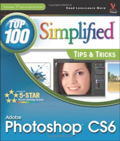 Adobe Photoshop CS6 Top 100 Simplified Tips and Trick