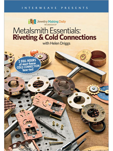 Metalsmith Essentials: Riveting & Cold Connections