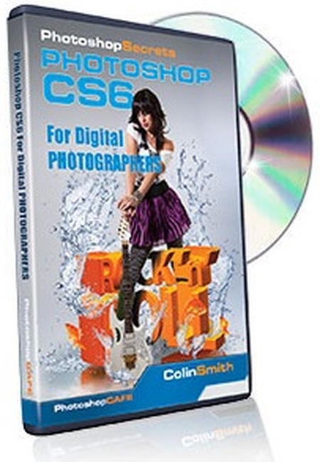 PhotoshopCAFE - Photoshop CS6 for Digital Photographers