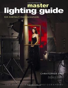   Master Lighting Guide for Portrait Photographers By Christopher Grey