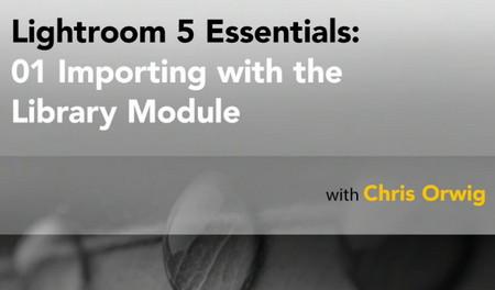 Lightroom 5 Essentials: 01 Importing with the Library Module