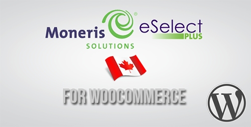 CodeCanyon - Moneris CA eSELECTplus Gateway for WooCommerce
