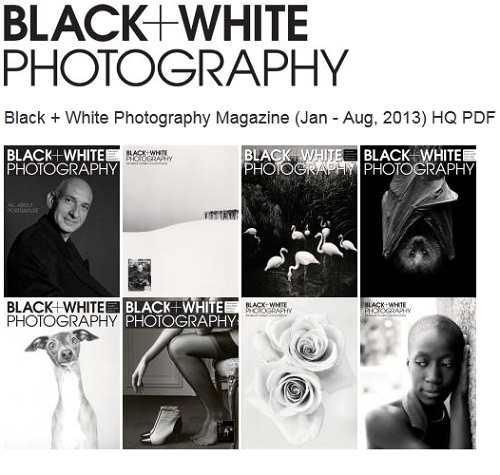 Black + White Photography Magazine (Jan - Aug, 2013)