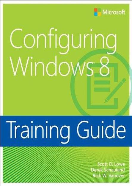 Training Guide: Configuring Windows 8