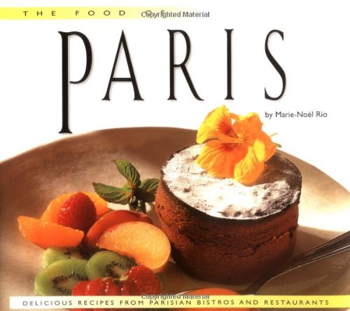 Food of Paris: Authentic Recipes from the City of Lights