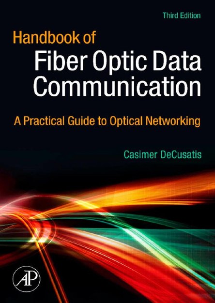 Handbook of Fiber Optic Data Communication, Third Edition