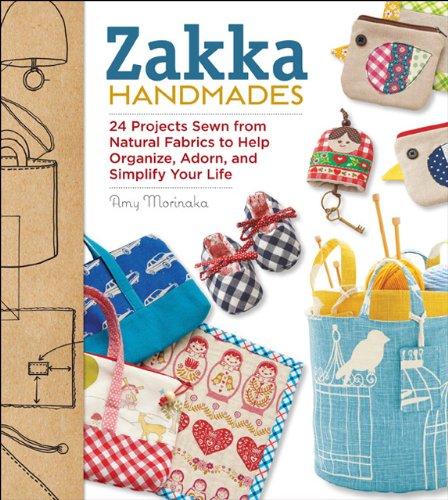Zakka Handmades: 24 Projects Sewn from Natural Fabrics to Help Organize, Adorn, and Simplify Your Life (EPUB)