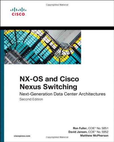 NX-OS and Cisco Nexus Switching: Next-Generation Data Center Architectures (2nd Edition)