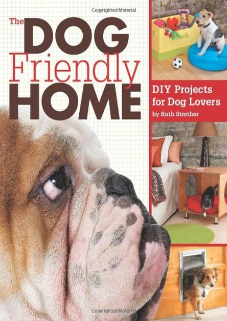 The Dog Friendly Home: DIY Projects for Dog Lovers (EPUB/MOBI)
