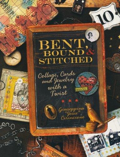 Bent, Bound and Stitched: Collage, Cards and Jewelry with a Twist (EPUB)