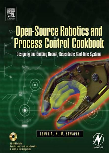 Open-Source Robotics and Process Control Cookbook: Designing and Building Robust, Dependable Real-time Systems (EPUB)