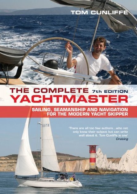 The Complete Yachtmaster: Sailing, Seamanship and Navigation for the Modern Yacht Skipper