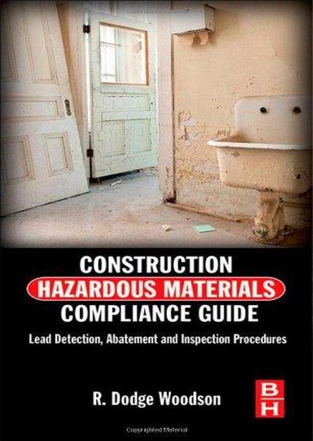 Construction Hazardous Materials Compliance Guide: Lead Detection, Abatement and Inspection Procedures