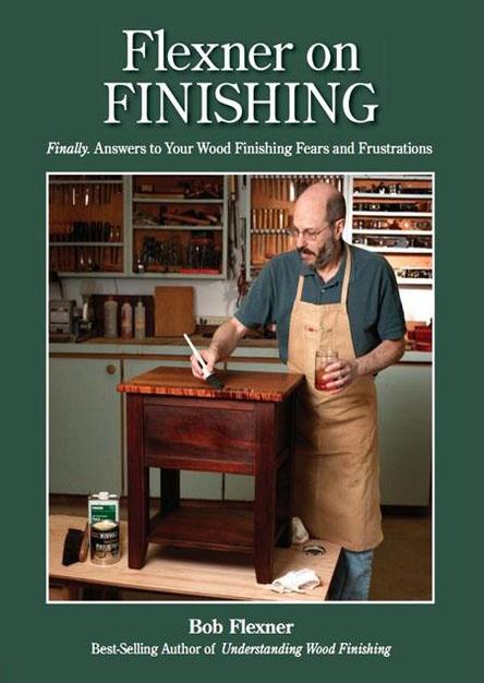 Flexner on Finishing: Finally - Answers to Your Wood Finishing Fears & Frustrations (HQ PDF)
