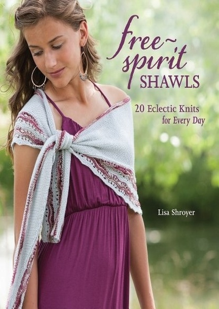 Free-Spirit Shawls: 20 Eclectic Knits for Every Day by Lisa Shroyer 