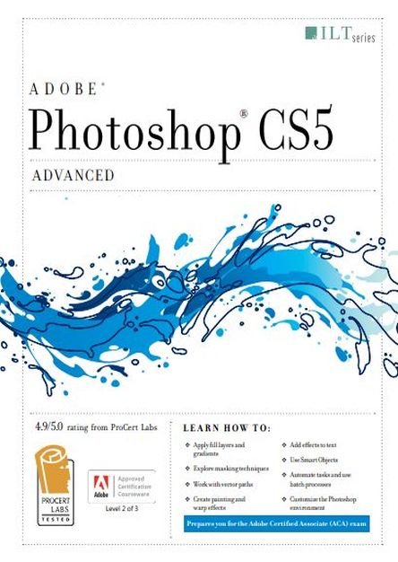 Photoshop Cs5: Advanced, ACA Edition + Certblaster, Student Manual