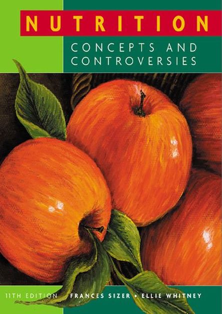 Nutrition: Concepts and Controversies, 11th Edition