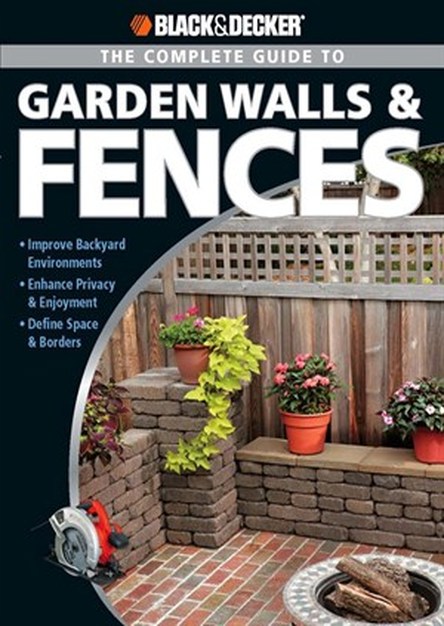Black & Decker The Complete Guide to Garden Walls & Fences