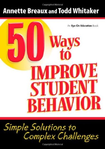 Classroom Management Book Bundle: 50 Ways to Improve Student Behavior: Simple Solutions to Complex Challenges