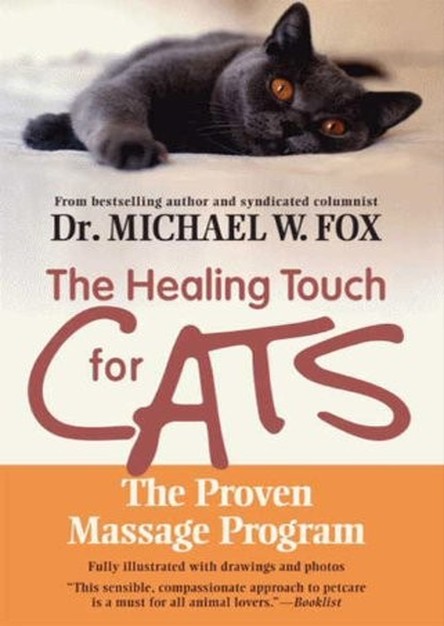 The Healing Touch for Cats: The Proven Massage Program for Cats