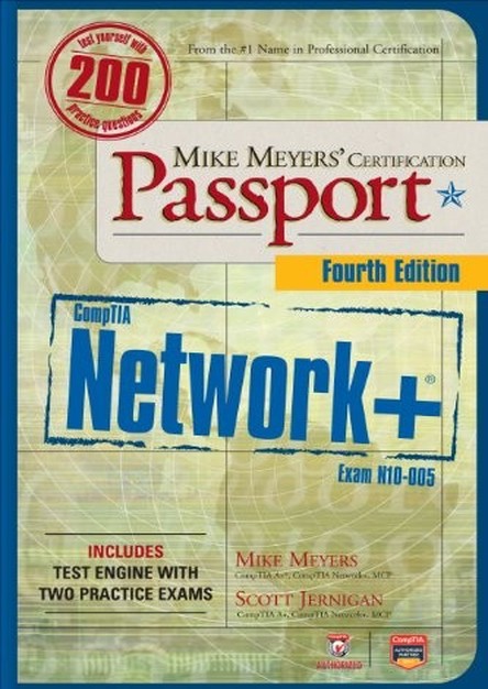 Mike Meyers’ CompTIA Network+ Certification Passport, 4th Edition (Exam N10-005)