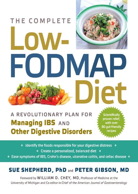 The Complete Low-FODMAP Diet: A Revolutionary Plan for Managing IBS and Other Digestive Disorders 
