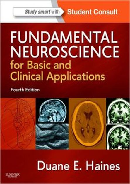 Fundamental Neuroscience for Basic and Clinical Applications