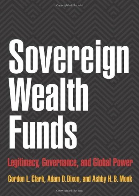 Sovereign Wealth Funds: Legitimacy, Governance, and Global Power