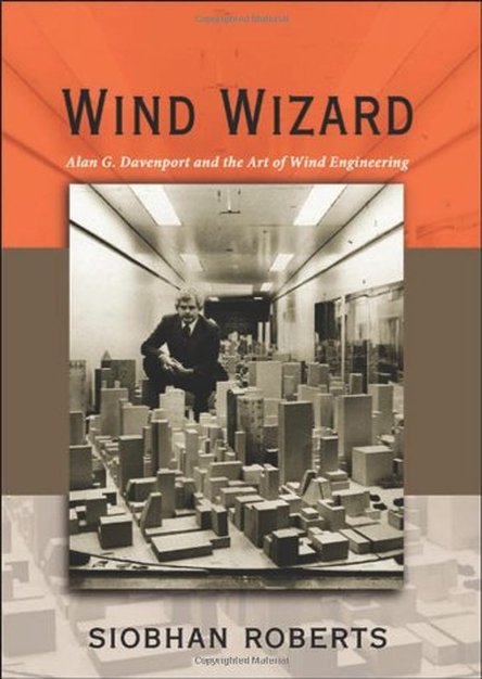 Wind Wizard: Alan G. Davenport and the Art of Wind Engineering