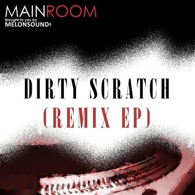 Main Room - Dirty Scratch (2011)