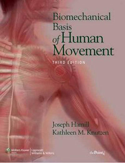Biomechanical Basis of Human Movement (Third Edition)