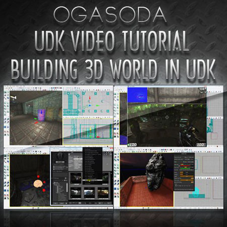 OGASODA - UDK Video Tutorials - Building 3D World: Set 1